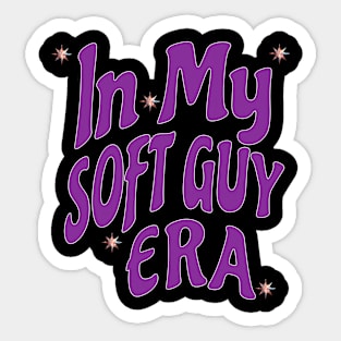 In My Soft Guy Era Sticker